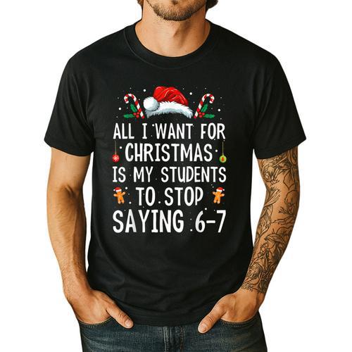 Stop Saying 6-7 Teacher 67 Christmas Meme Six Seven Men's Casual T-Shirt - teacherstshirts.com CA