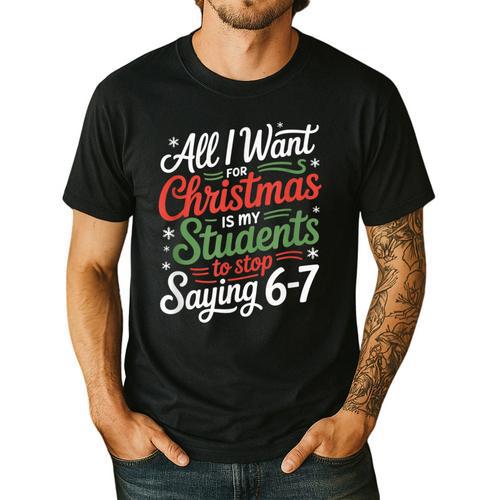 Students Saying 6-7 67 Six Seven Teacher Christmas Men's Casual T-Shirt - teacherstshirts.com CA