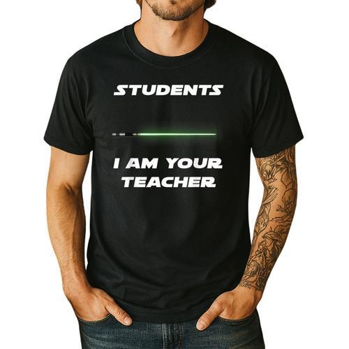 Students I Am Your Teacher T-Shirt Men's Casual T-Shirt - teacherstshirts.com DE