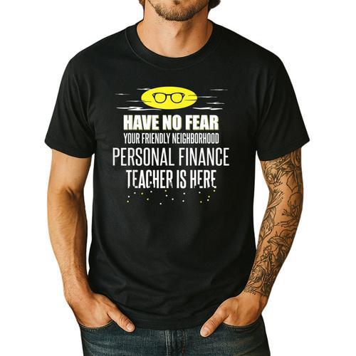 Super Personal Finance Teacher Have No Fear T-Shirt Men's Casual T-Shirt - teacherstshirts.com