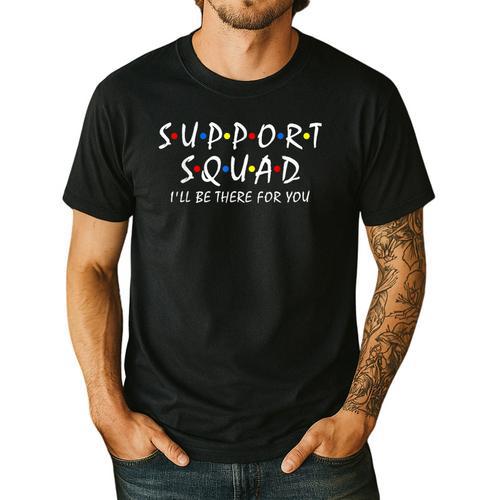 Support Squad I'Ll Be There For You School Teacher Support Men's Casual T-Shirt - teacherstshirts.com AU