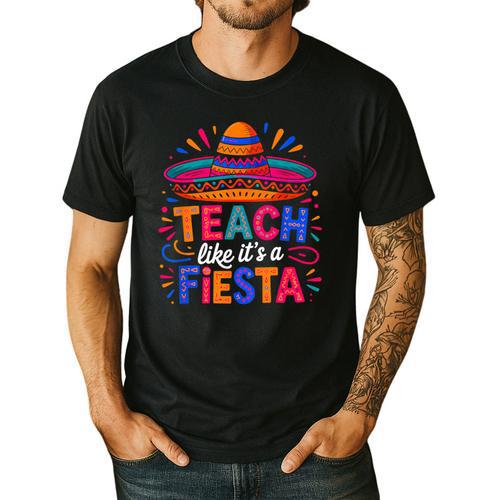 Teach Like It'S A Fiesta Teachers Sombrero Cinco De Mayo Men's Casual T-Shirt - teacherstshirts.com
