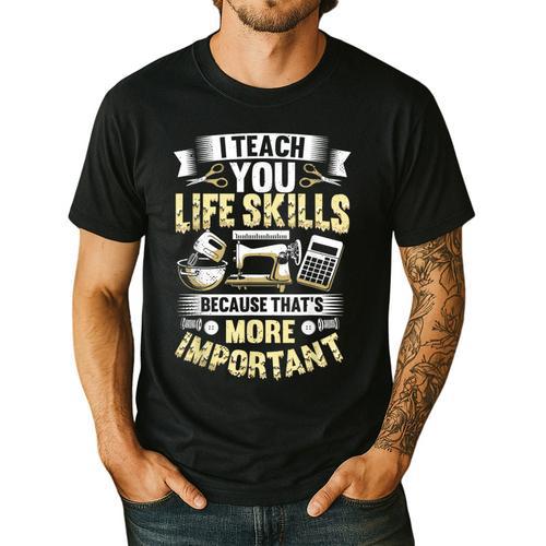 I Teach You Life Skills Home Economics Teacher Men's Casual T-Shirt - teacherstshirts.com DE