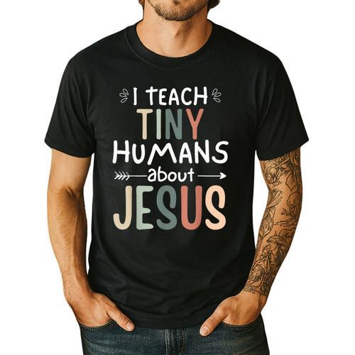 I Teach Tiny Humans About Jesus Teacher Sunday School Faith Men's Casual T-Shirt - teacherstshirts.com AU