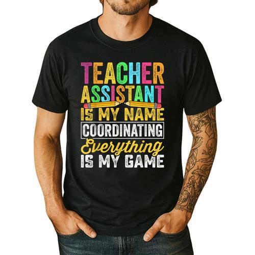 Teacher Assistant Is My Name Coordinating Teacher Aide For Men Women Men's Casual T-Shirt - teacherstshirts.com