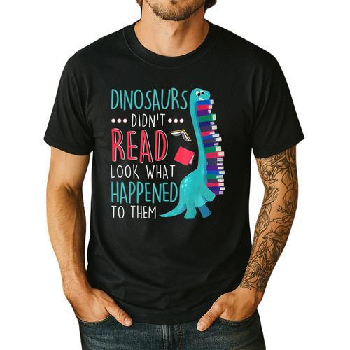 Teacher Dinosaurs Didnt Read Look What Happened Book Reading Men's Casual T-Shirt - teacherstshirts.com UK