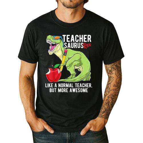 Teachersaurus Rex Dinosaur Like A Normal Teacher Saurus Men's Casual T-Shirt - teacherstshirts.com AU
