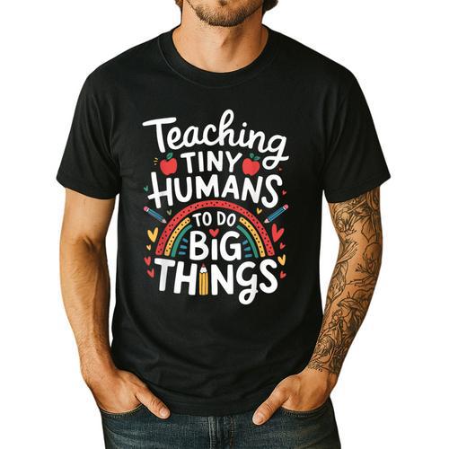 Teaching Tiny Humans Big Things I Teacher Men's Casual T-Shirt - teacherstshirts.com AU