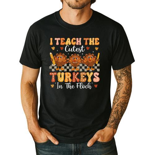 Thanksgiving Teacher I Teach The Cutest Turkeys In The Flock Men's Casual T-Shirt - teacherstshirts.com AU