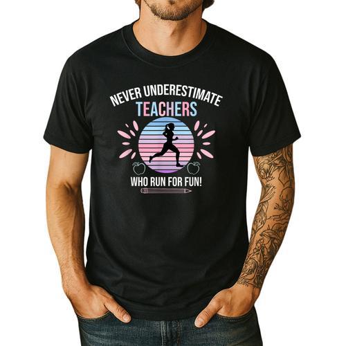 Never Underestimate Teachers Who Runs For Fun Men's Casual T-Shirt - teacherstshirts.com UK