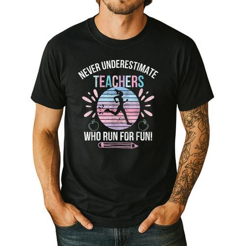 Never Underestimate Teachers Who Runs For Fun Running Teache Men's Casual T-Shirt - teacherstshirts.com CA