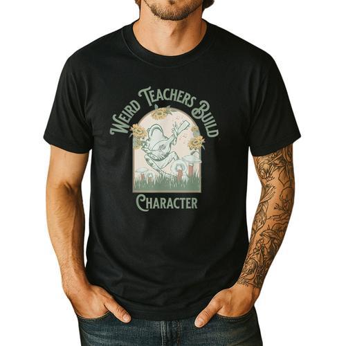 Weird Teachers Build Character- Teacher's Day Men's Casual T-Shirt - teacherstshirts.com