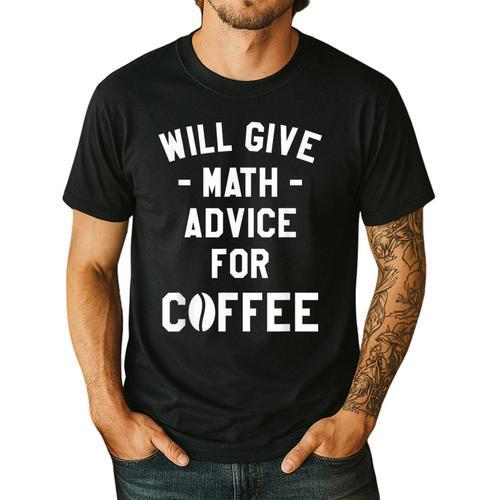 Will Give Math Advice For Coffee Mathematics Teacher Men's Casual T-Shirt - teacherstshirts.com