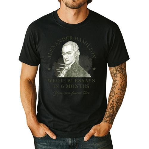 Alexander Hamilton Wrote 51 Essays In 6 Months Teacher Quote Men's Casual T-Shirt - teacherstshirts.com AU