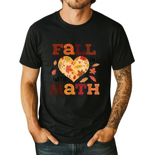 Fall Teacher Fall In Love With Math Math Thanksgiving For Men Women Men's Casual T-Shirt - teacherstshirts.com
