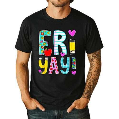 Happy Fri-Yay Friday Lovers Fun Teacher Life FriYay Weekend Men's Casual T-Shirt - teacherstshirts.com DE