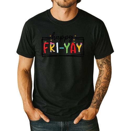Happy Fri-Yay Friday Lovers Teacher Fri Yay Weekend Men's Casual T-Shirt - teacherstshirts.com AU