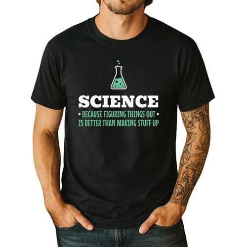 Science Because Figuring Things Out Better Student Teacher Men's Casual T-Shirt - teacherstshirts.com CA