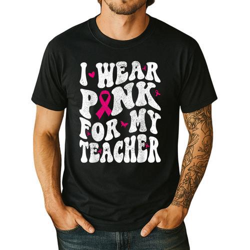 I Wear Pink For My Teacher Breast Cancer Awareness Support Men Women Men's Casual T-Shirt - teacherstshirts.com UK