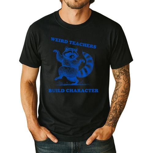 Weird Teachers Build Character Shirt Raccoon Dancing Men's Casual T-Shirt - teacherstshirts.com
