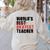 World's Best Okayest Teacher ACY025a For Men Women Women's Sweatshirt Back Print Sand