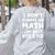 I Don't Always Do Math Math Teacher Back To School Women's Sweatshirt Back Print Ash I Don't Always Do Math Math Teacher Back To School Women's Sweatshirt Back Print Ash