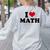 I Love Math Teacher Women's Sweatshirt Back Print Ash I Love Math Teacher Women's Sweatshirt Back Print Ash