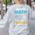 I Teach Math Because Science Teachers Need Heroes Too Women's Sweatshirt Back Print Ash I Teach Math Because Science Teachers Need Heroes Too Women's Sweatshirt Back Print Ash