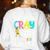 100th Day Of School Get Your Cray On Teacher Women's Sweatshirt Back Print White 100th Day Of School Get Your Cray On Teacher Women's Sweatshirt Back Print White