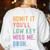 Admit It You'Ll Low Key Miss Me Bruh Women Men Teacher Women's Sweatshirt Back Print White Admit It You'Ll Low Key Miss Me Bruh Women Men Teacher Women's Sweatshirt Back Print White