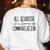 All Behavior Is A Form Of Communication SPED Teacher Autism Men Women Women's Sweatshirt Back Print White All Behavior Is A Form Of Communication SPED Teacher Autism Men Women Women's Sweatshirt Back Print White