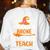 My Broom Broke So Now I Teach Halloween Teacher Women's Sweatshirt Back Print White