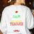 All Is Calm Said No 1st Grade Teacher Ever Christmas Teacher Women's Sweatshirt Back Print White