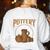 A Day Without Pottery Teacher Clay Kiln Ceramics Artist Men Women Women's Sweatshirt Back Print White A Day Without Pottery Teacher Clay Kiln Ceramics Artist Men Women Women's Sweatshirt Back Print White