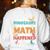 Dinosaurs Didn't Learn Math Mathematics Math Teacher Women's Sweatshirt Back Print White Dinosaurs Didn't Learn Math Mathematics Math Teacher Women's Sweatshirt Back Print White