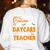 I Don't Need A Costume I'm A Daycare Teacher Halloween Women Women's Sweatshirt Back Print White