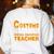 I Don't Need A Costume Special Education Teacher Halloween Women's Sweatshirt Back Print White I Don't Need A Costume Special Education Teacher Halloween Women's Sweatshirt Back Print White