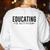 Educating Is Activism Feminist Social Justice Teacher For Men Women Women's Sweatshirt Back Print White