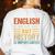 English Is Important But History Is Importanter Teachers Men Women Girls Kids Women's Sweatshirt Back Print White English Is Important But History Is Importanter Teachers Men Women Girls Kids Women's Sweatshirt Back Print White