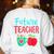 Future Teacher Education Student Women's Sweatshirt Back Print White Future Teacher Education Student Women's Sweatshirt Back Print White