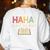 Ha Ha Made You Read Reading Teacher Teaching Women's Sweatshirt Back Print White
