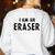 Halloween Teacher Im An Eraser Costume Kids Men Women Women's Sweatshirt Back Print White Halloween Teacher Im An Eraser Costume Kids Men Women Women's Sweatshirt Back Print White