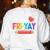 Happy Fri-Yay Friday Lovers Fun Teacher Life Weekend Women's Sweatshirt Back Print White