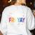 Happy Fri Yay Teacher Friday For Men Women Women's Sweatshirt Back Print White Happy Fri Yay Teacher Friday For Men Women Women's Sweatshirt Back Print White