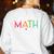 Its A Good Day To Do Math Test Day Testing Math Teachers Kid Women's Sweatshirt Back Print White