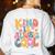 Kind Is Always Cool Groovy Teacher Be Kind Kindness Matters Women's Sweatshirt Back Print White