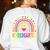 Kindergarten Rainbow Girls Boys Teacher Team Kinder Squad Women's Sweatshirt Back Print White