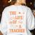 The Life Of A Teacher Back To School Women Men Women's Sweatshirt Back Print White