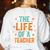 The Life Of A Teacher Women's Sweatshirt Back Print White