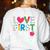 Love Them First Teach Them Second Teacher Student Love Quote Women's Sweatshirt Back Print White